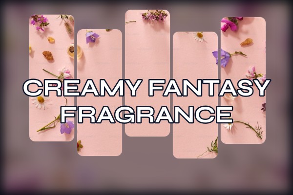 creamy fantasy fragrance
