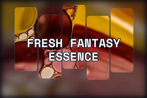 fresh fantasy essence