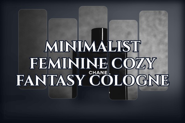 minimalist feminine cozy fantasy cologne