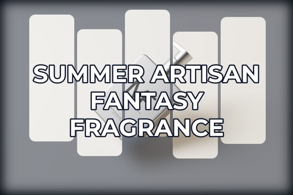 summer artisan fantasy fragrance